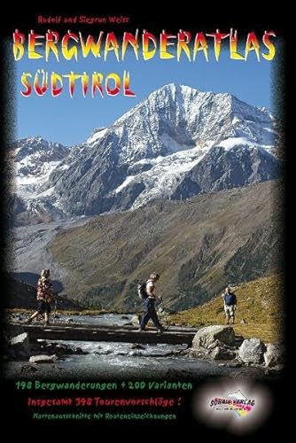Bergwanderatlas Südtirol: 198 Bergwanderungen und 200 Varianten - insgesamt 398 Tourenvorschläge! von Schall-Verlag